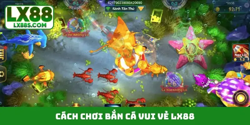 bắn cá vui vẻ LX88