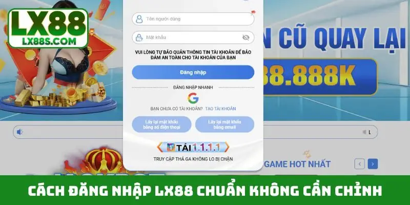 Cách đăng nhập LX88 chuẩn không cần chỉnh