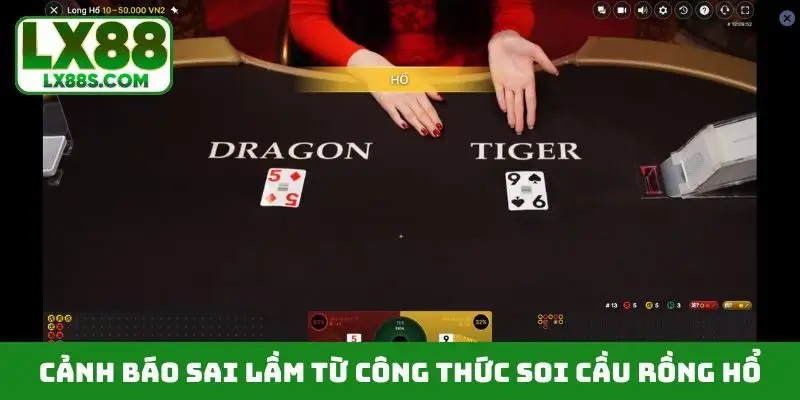 Cảnh báo sai lầm từ công thức soi cầu rồng hổ