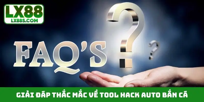 Giải đáp thắc mắc về tool hack auto bắn cá