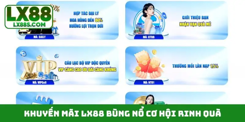 Khuyến mãi LX88 bùng nổ cơ hội rinh quà