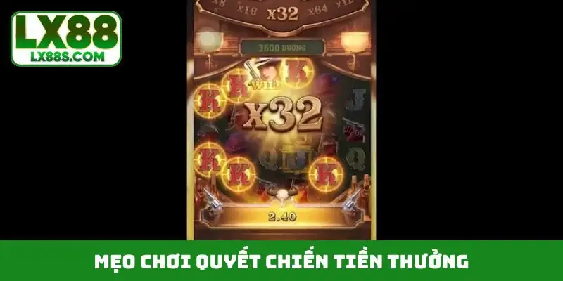 Mẹo chơi quyết chiến tiền thưởng